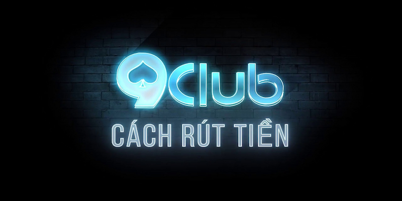 Điều kiện cần để thực hiện giao dịch rút tiền tại khin789